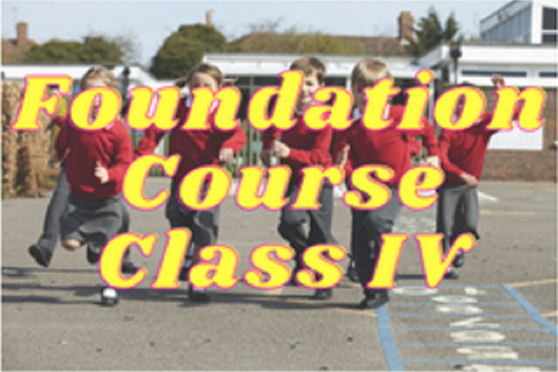 Foundation - Class IV
